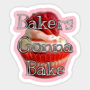 Bakers Gonna Bake Sticker